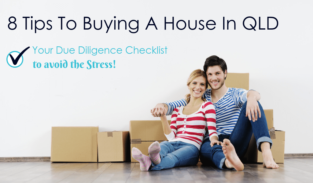 8 Tips To Buying A House In QLD | Due Diligence Checklist