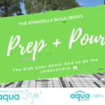 The Stradella Build: Prep + Pour: Home Build Series by Aqua Properties North Lakes Mango Hill